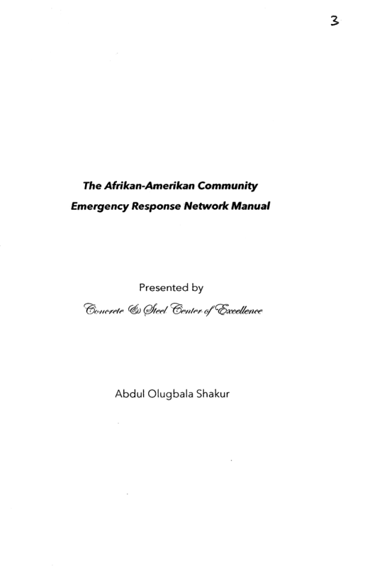 The Afrikan-Amerikan Community Emergency Response Network Manual Presented by Gocrete G Dheel Gevter of Savellonce Abdul Olugbala Shakur